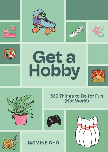 Book cover for Get a Hobby: 365 Things to Do for Fun (Not Work!)