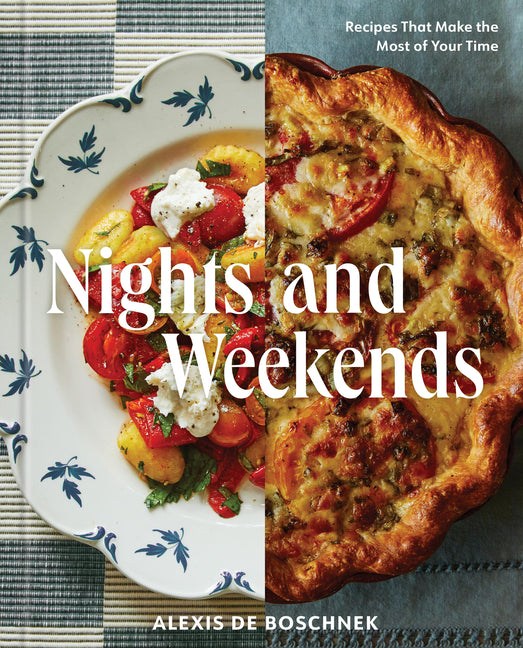 Book cover for Nights and Weekends: Recipes That Make the Most of Your Time - A Cookbook