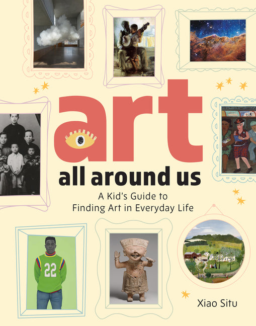 Book cover for Art All Around Us: A Kid's Guide to Finding Art in Everyday Life (Co-Edition)