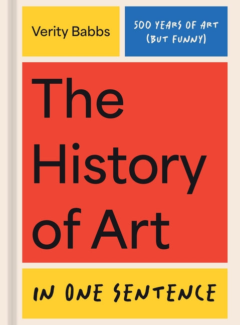 Book cover for History of Art in One Sentence: 500 Years of Art (But Funny)