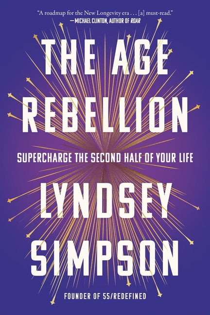 Book cover for Age Rebellion: Supercharge the Second Half of Your Life