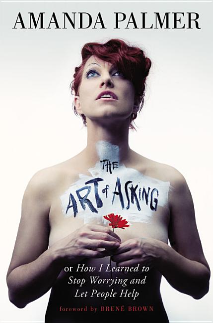 Book cover for Art of Asking: How I Learned to Stop Worrying and Let People Help