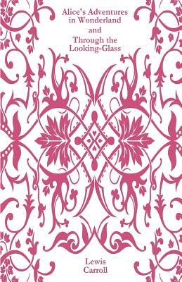 Book cover for Alice's Adventures in Wonderland and Through the Looking-Glass