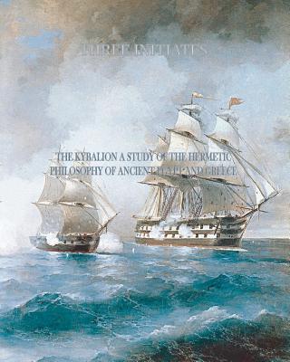 Book cover for The Kybalion: A Study of The Hermetic Philosophy of Ancient Egypt and Greece