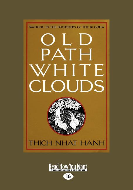 Book cover for Old Path White Clouds [Large Print Volume 1 of 2]: Walking in the Footsteps of the Buddha