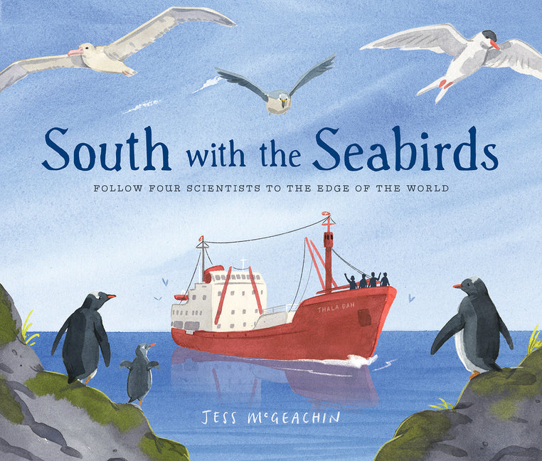 Book cover for South with the Seabirds: Follow Four Scientists to the Edge of the World