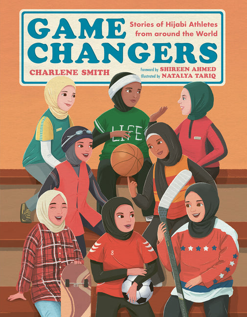 Book cover for Game Changers: Stories of Hijabi Athletes from Around the World