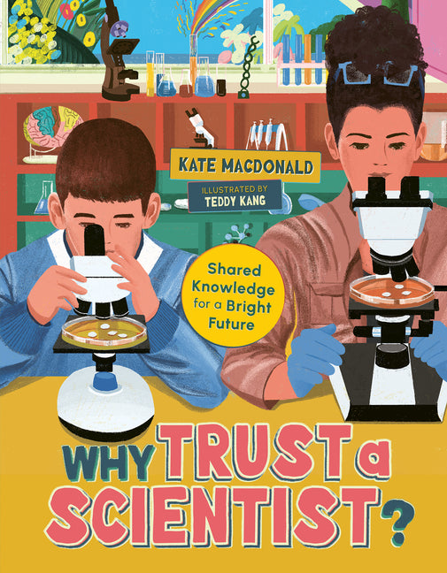 Book cover for Why Trust a Scientist?: Shared Knowledge for a Bright Future