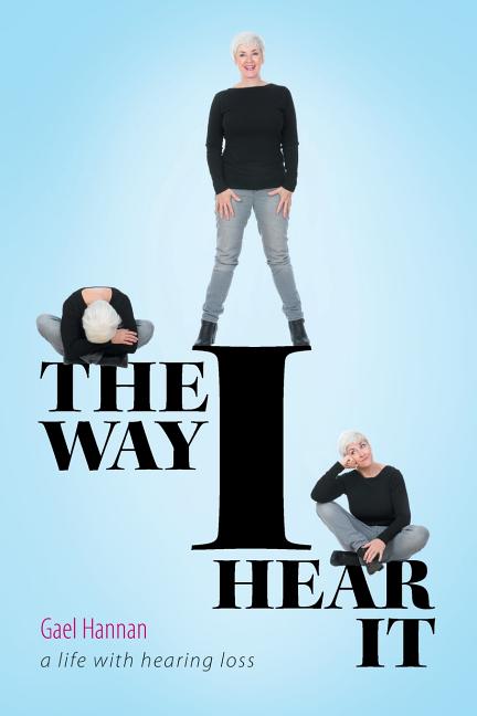 Book cover for The Way I Hear It: A Life with Hearing Loss