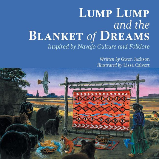 Book cover for Lump Lump and the Blanket of Dreams: Inspired by Navajo Culture and Folklore