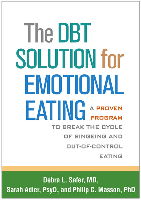 Book cover for The Dbt Solution for Emotional Eating: A Proven Program to Break the Cycle of Bingeing and Out-Of-Control Eating