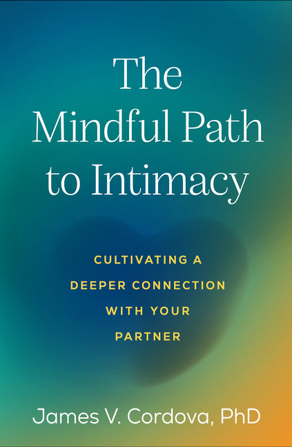 Book cover for Mindful Path to Intimacy: Cultivating a Deeper Connection with Your Partner
