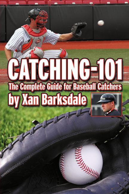 Book cover for Catching-101: The Complete Guide for Baseball Catchers