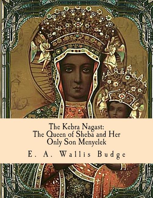 Book cover for Kebra Nagast: The Queen of Sheba and Her Only Son Menyelek
