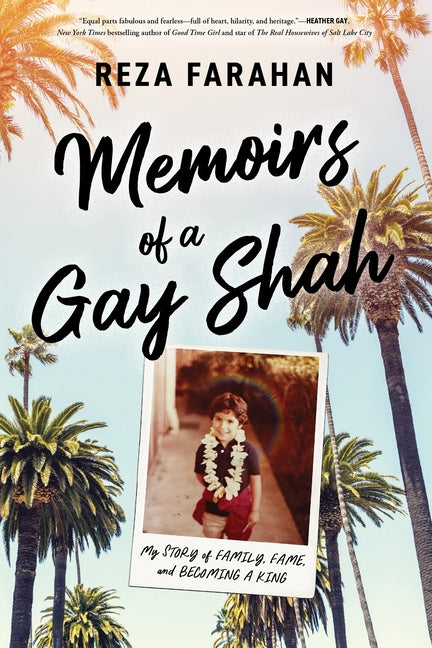 Book cover for Memoirs of a Gay Shah: My Story of Family, Fame, and Becoming a King