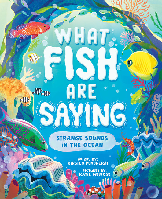 Book cover for What Fish Are Saying: Strange Sounds in the Ocean