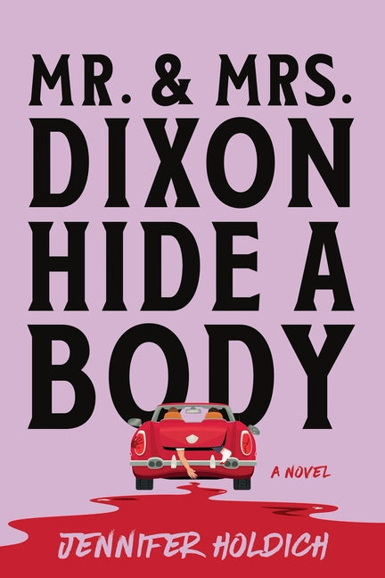Book cover for Mr. and Mrs. Dixon Hide a Body