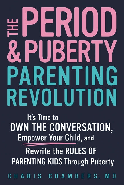 Book cover for Period and Puberty Parenting Revolution: It's Time to Own the Conversation, Empower Your Child, and Rewrite the Rules of Parenting Kids Through Pubert