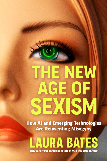 Book cover for New Age of Sexism: How AI and Emerging Technologies Are Reinventing Misogyny