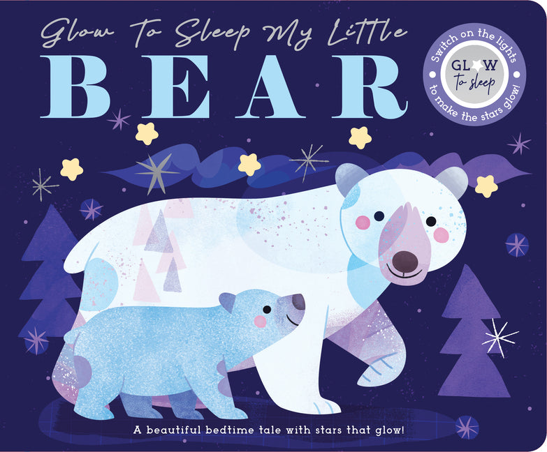 Book cover for Glow to Sleep My Little Bear