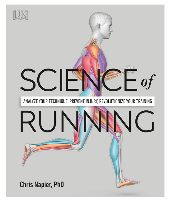 Book cover for Science of Running: Analyze Your Technique, Prevent Injury, Revolutionize Your Training