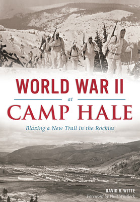 Book cover for World War II at Camp Hale: Blazing a New Trail in the Rockies