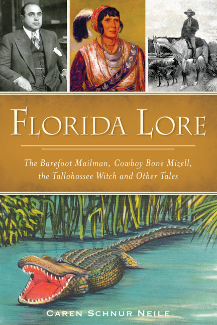 Book cover for Florida Lore: The Barefoot Mailman, Cowboy Bone Mizell, the Tallahassee Witch and Other Tales