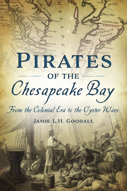Book cover for Pirates of the Chesapeake Bay: From the Colonial Era to the Oyster Wars
