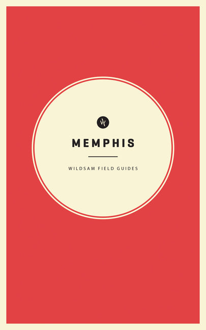 Book cover for Wildsam Field Guides: Memphis (2022)