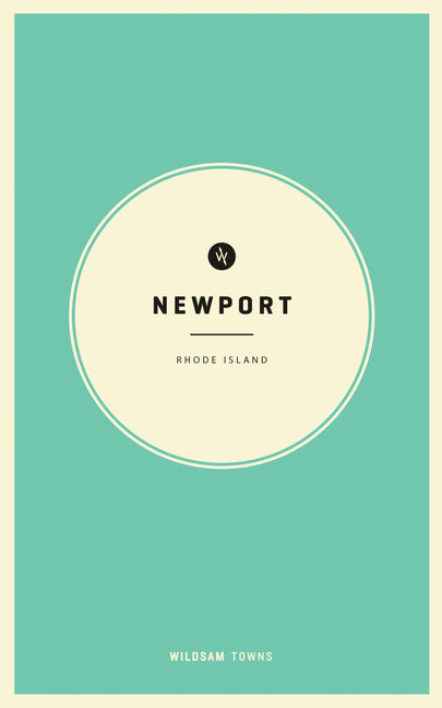 Book cover for Wildsam Field Guides: Newport, Rhode Island