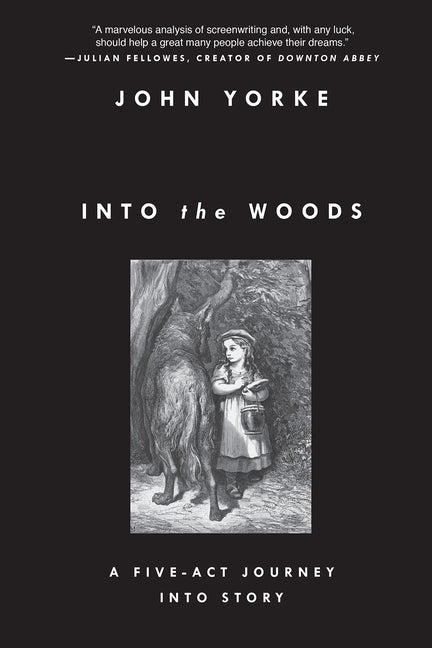 Book cover for Into the Woods: A Five-Act Journey Into Story