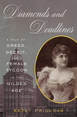 Book cover for Diamonds and Deadlines: A Tale of Greed, Deceit, and a Female Tycoon in the Gilded Age