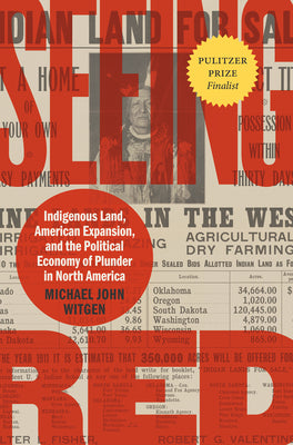 Book cover for Seeing Red: Indigenous Land, American Expansion, and the Political Economy of Plunder in North America