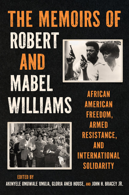Book cover for Memoirs of Robert and Mabel Williams: African American Freedom, Armed Resistance, and International Solidarity