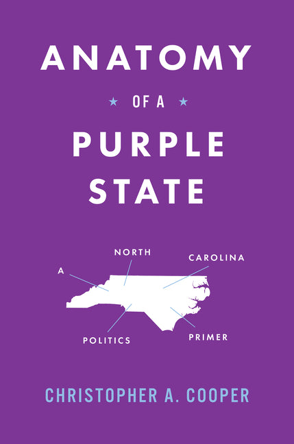 Book cover for Anatomy of a Purple State: A North Carolina Politics Primer