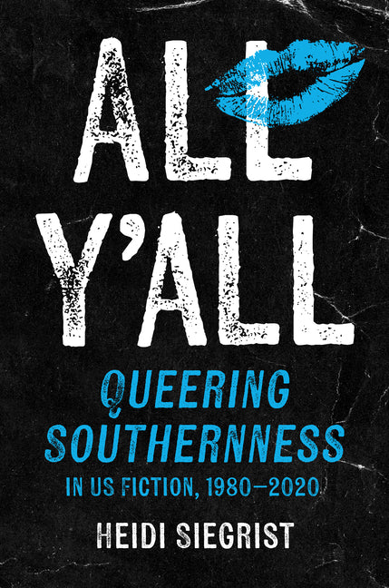 Book cover for All Y'All: Queering Southernness in Us Fiction, 1980-2020