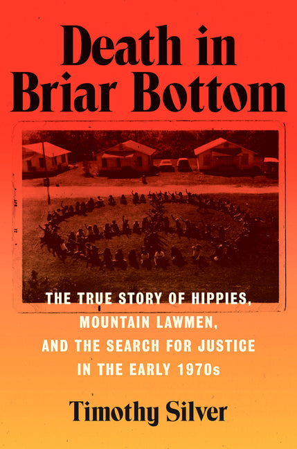 Book cover for Death in Briar Bottom: The True Story of Hippies, Mountain Lawmen, and the Search for Justice in the Early 1970s