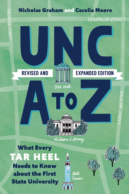 Book cover for Unc A to Z: What Every Tar Heel Needs to Know about the First State University (Revised and Expanded)