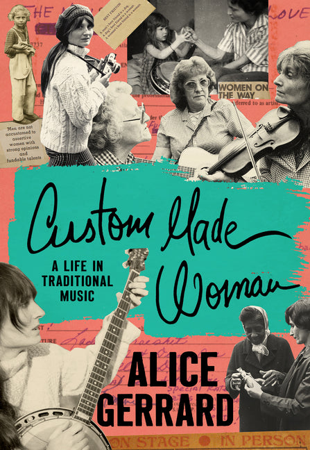 Book cover for Custom Made Woman: A Life in Traditional Music