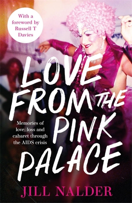 Book cover for Love from the Pink Palace: Memories of Love, Loss and Cabaret Through the AIDS Crisis