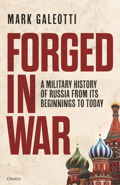 Book cover for Forged in War: A Military History of Russia from Its Beginnings to Today