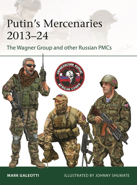 Book cover for Putin's Mercenaries, 2013-24: The Wagner Group and Other Russian Pmcs