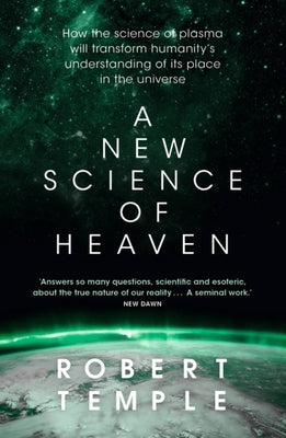 Book cover for A New Science of Heaven: How the New Science of Plasma Physics Is Shedding Light on Spiritual Experience