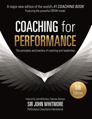 Book cover for Coaching for Performance: The Principles and Practice of Coaching and Leadership