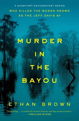 Book cover for Murder in the Bayou: Who Killed the Women Known as the Jeff Davis 8?