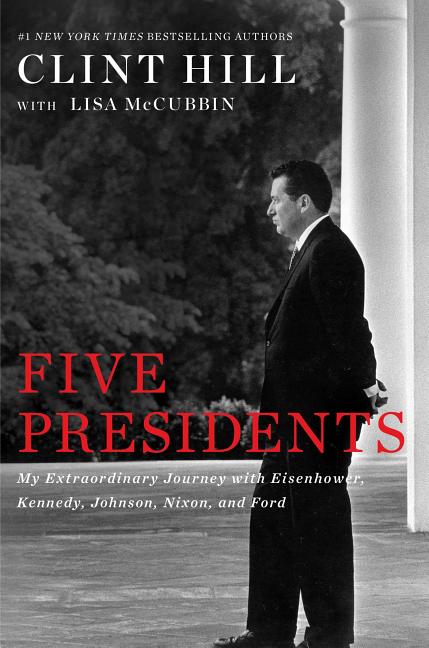 Book cover for Five Presidents: My Extraordinary Journey with Eisenhower, Kennedy, Johnson, Nixon, and Ford