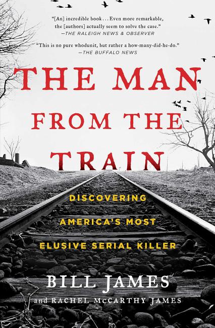 Book cover for The Man from the Train: Discovering America's Most Elusive Serial Killer