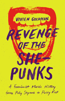 Book cover for Revenge of the She-Punks: A Feminist Music History from Poly Styrene to Pussy Riot