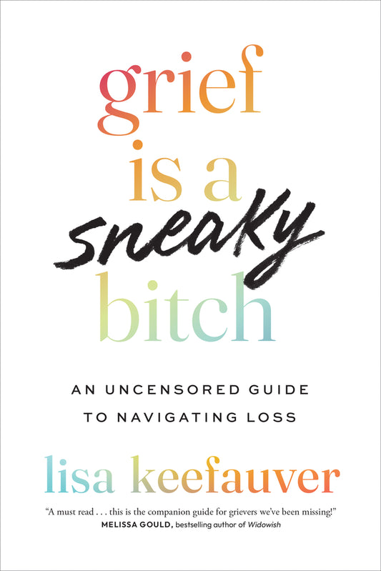 Book cover for Grief Is a Sneaky Bitch: An Uncensored Guide to Navigating Loss