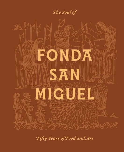 Book cover for Soul of Fonda San Miguel: Fifty Years of Food and Art